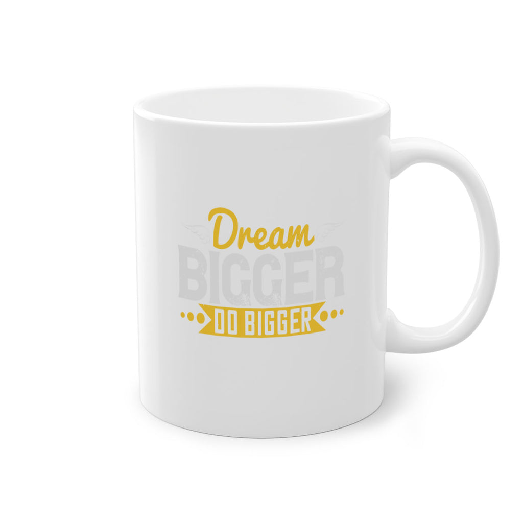 Dream bigger Do bigger Style 43#- motivation-Mug / Coffee Cup