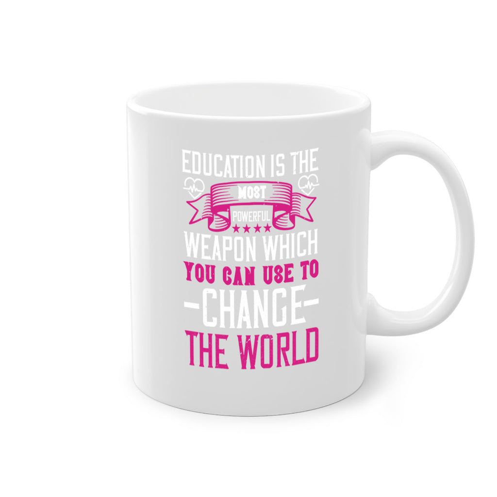 Education is the most powerful weapon which you can use to change the world Style 341#- nurse-Mug / Coffee Cup