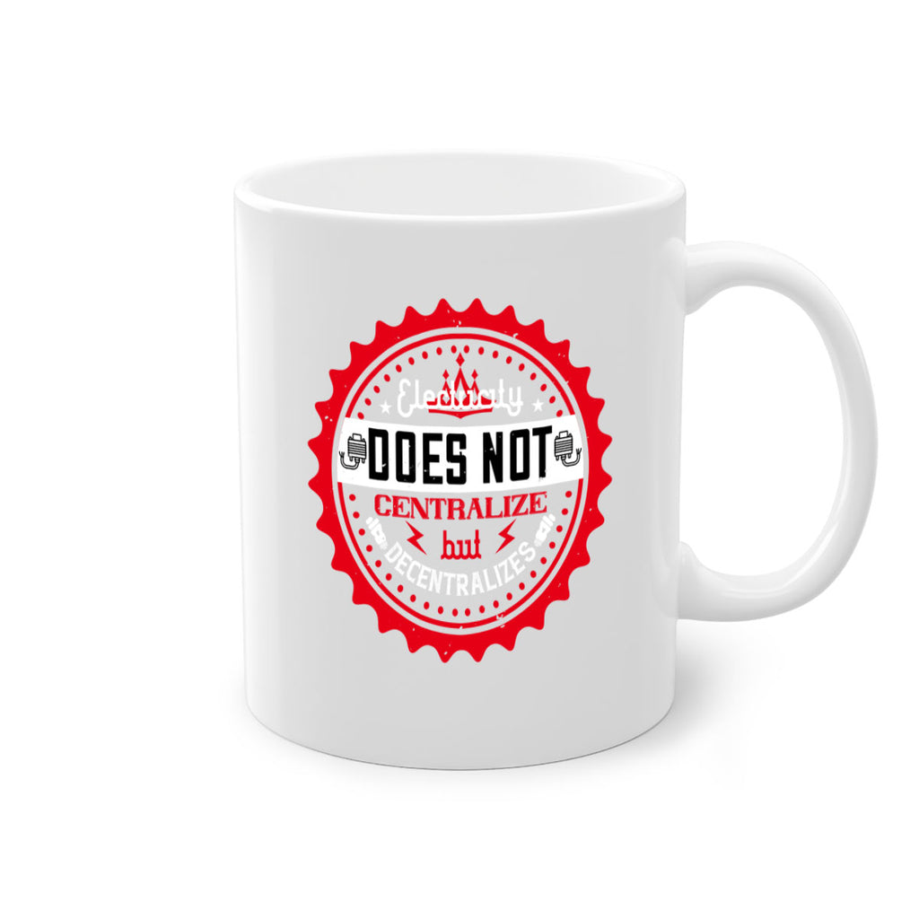 Electricity does not centralize but decentralizes Style 50#- electrician-Mug / Coffee Cup