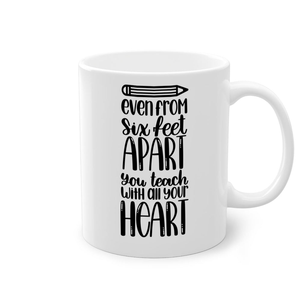 Even From Six Feet Apart Style 74#- teacher-Mug / Coffee Cup