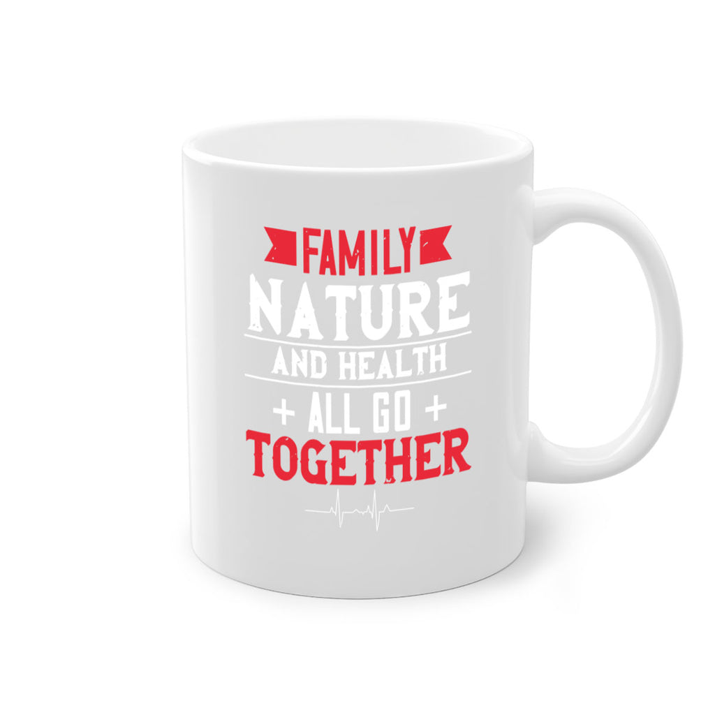 Family nature and health all go together Style 49#- World Health-Mug / Coffee Cup