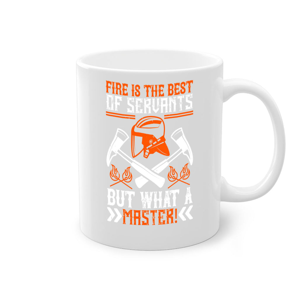 Fire is the best of servants but what a master Style 79#- fire fighter-Mug / Coffee Cup