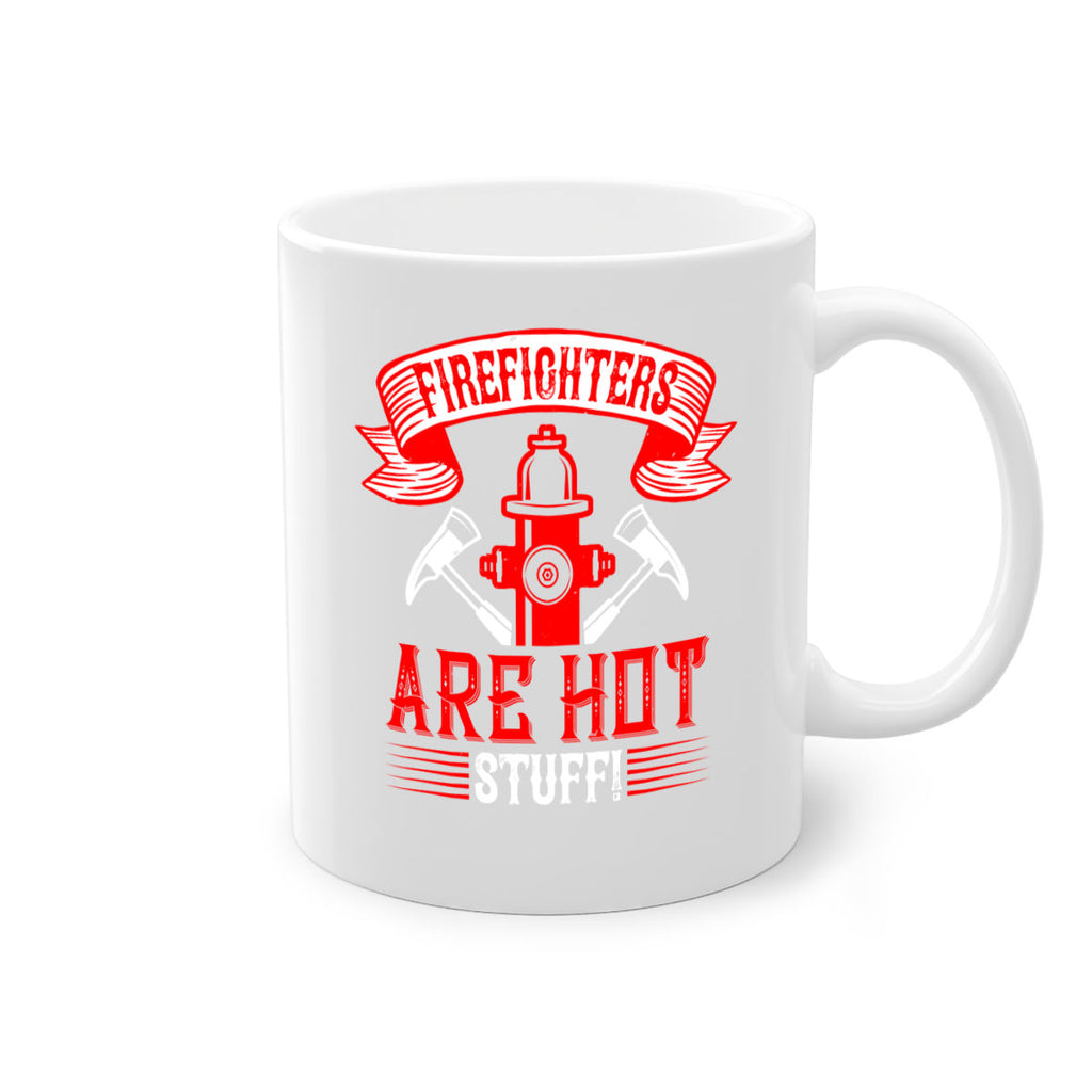 Firefighters are hot stuff Style 77#- fire fighter-Mug / Coffee Cup