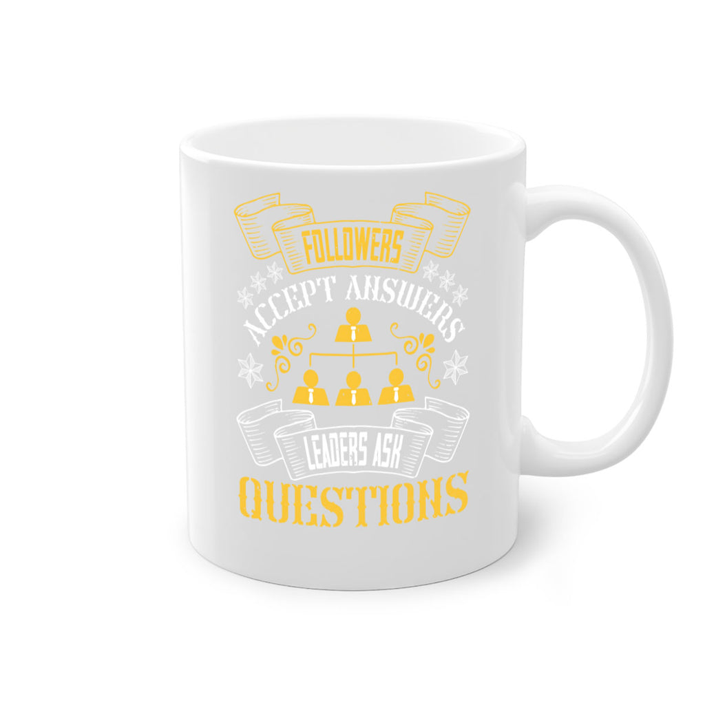 Followers accept answers Leaders ask questions Style 37#- dentist-Mug / Coffee Cup