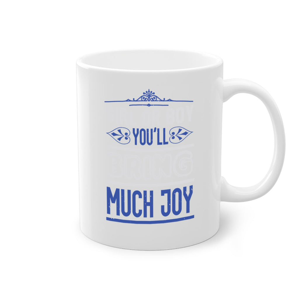 Gilr or boy you bring much joy Style 40#- baby shower-Mug / Coffee Cup