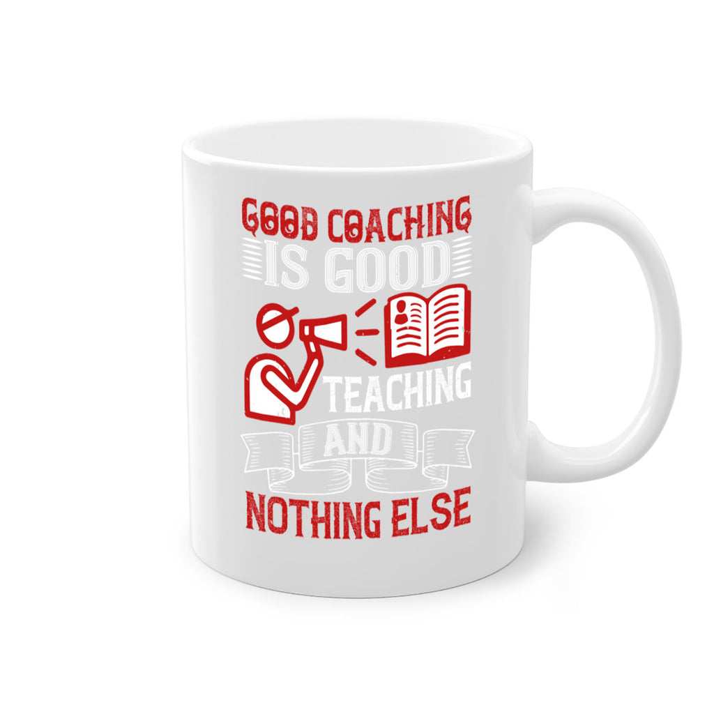 Good coaching is good teaching and nothing else Style 35#- dentist-Mug / Coffee Cup