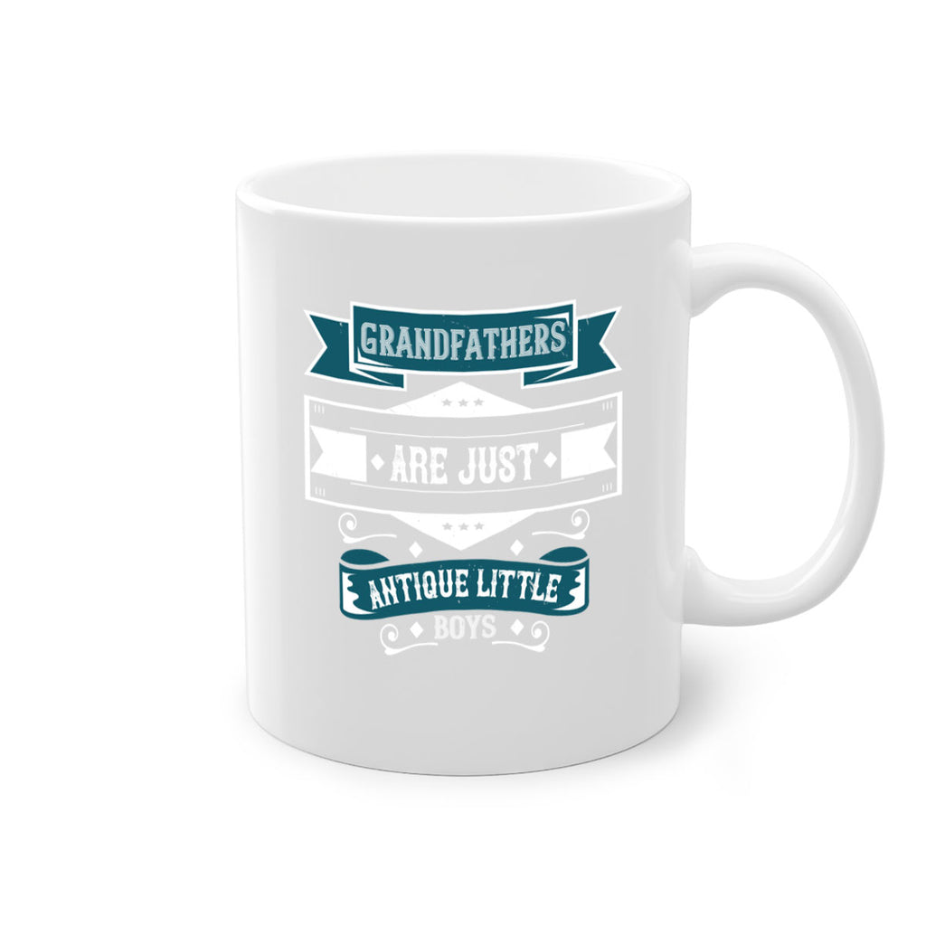 Grandfathers are just antique little boys 132#- grandpa-Mug / Coffee Cup