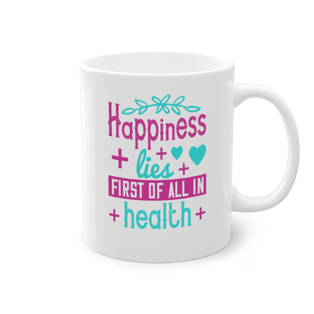 Happiness lies first of all in health Style 45#- World Health-Mug / Coffee Cup