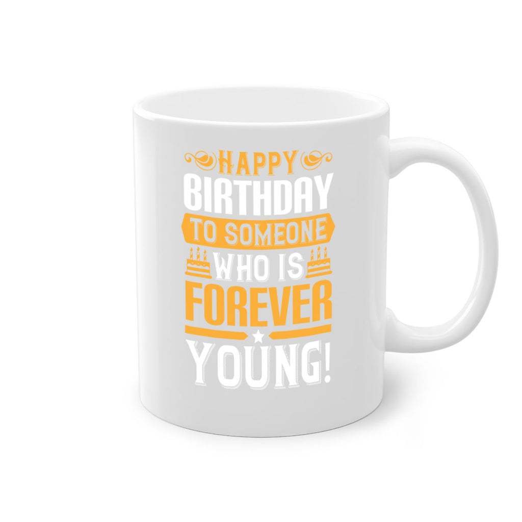 Happy birthday to someone who is forever young Style 80#- birthday-Mug / Coffee Cup