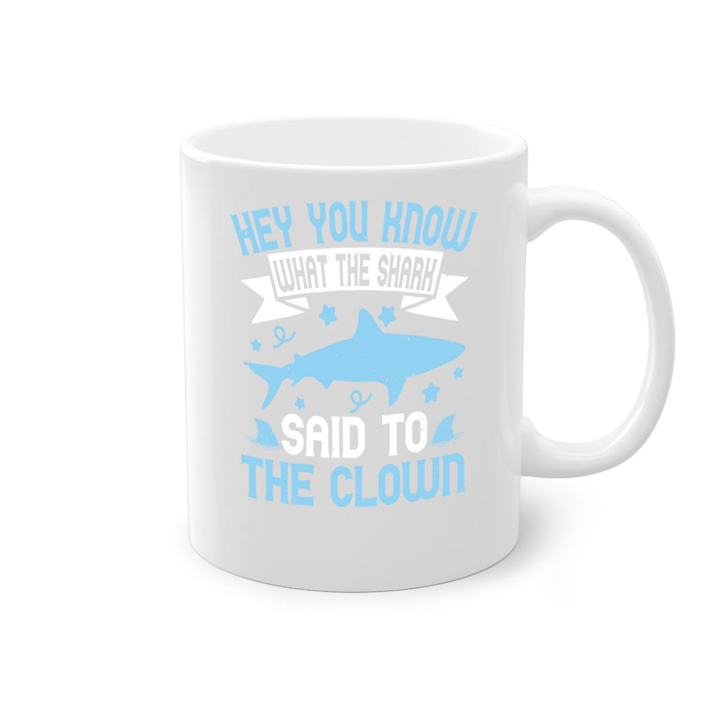 Hey You know what the shark said to the clown Style 86#- Shark-Fish-Mug / Coffee Cup