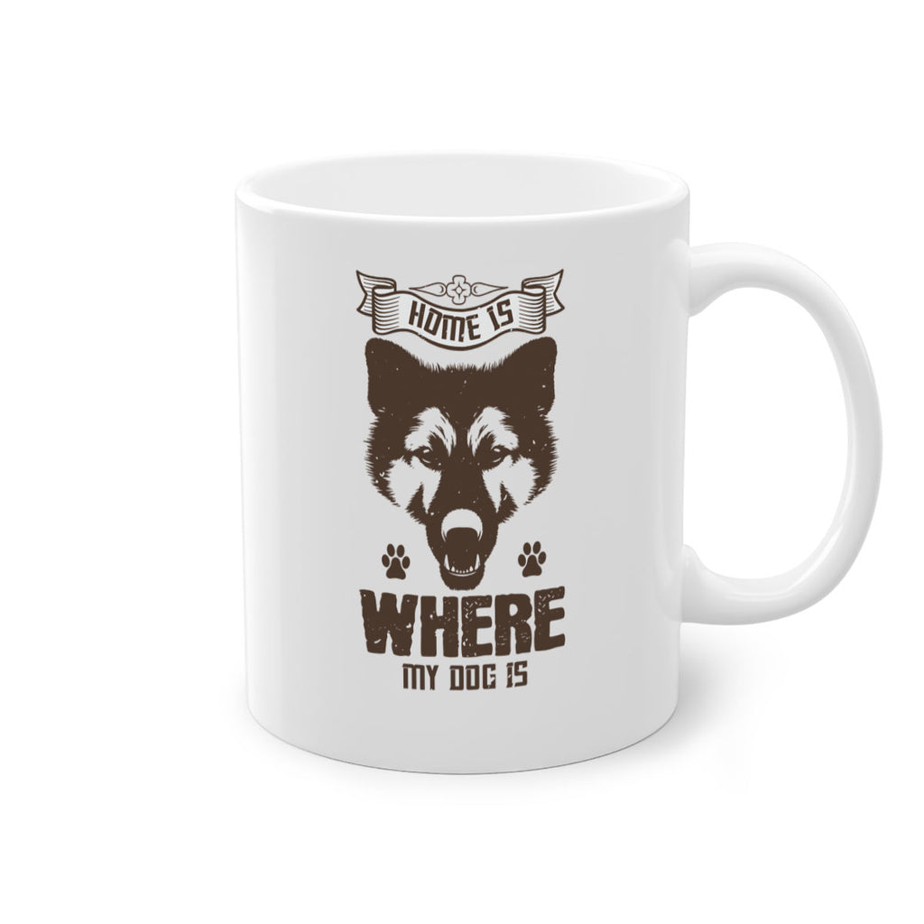 Home Is Where My Dog Is Style 202#- Dog-Mug / Coffee Cup