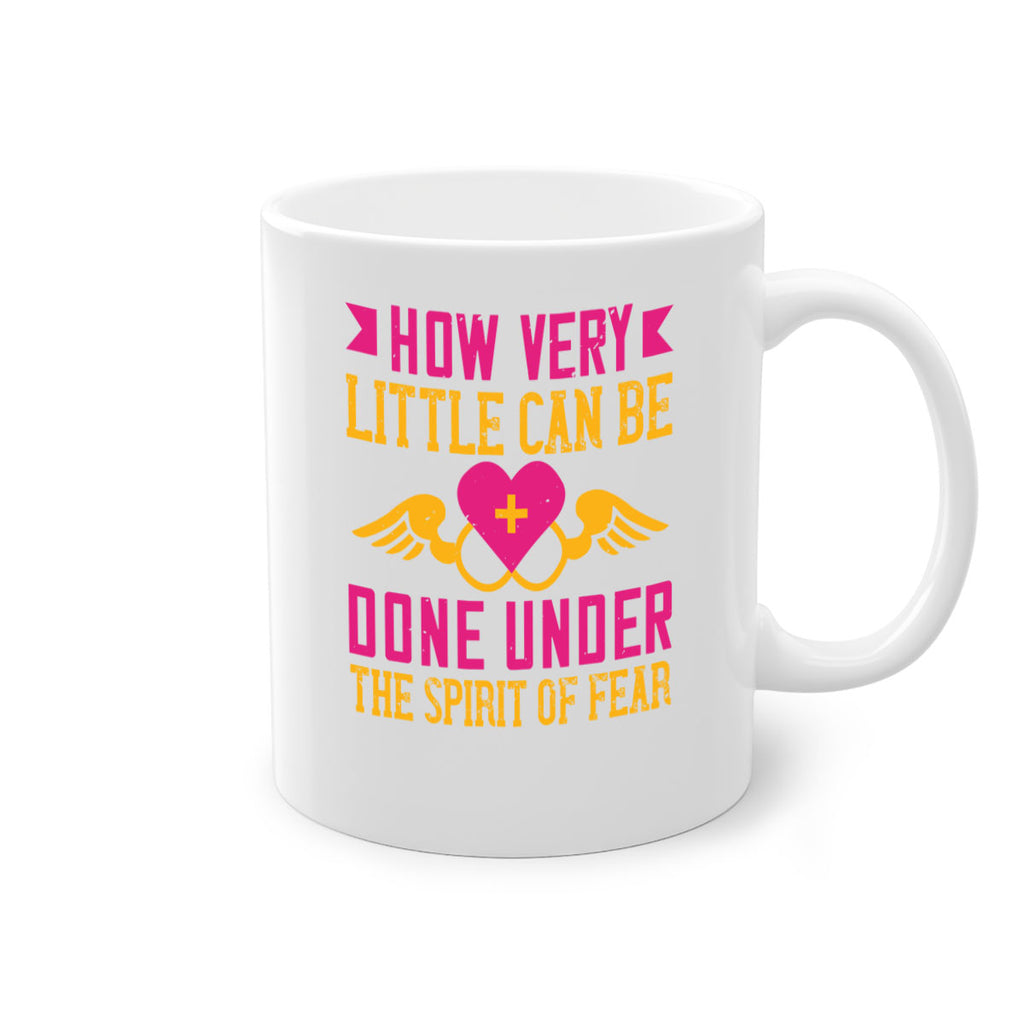 How very little can be done under the spirit of fear Style 320#- nurse-Mug / Coffee Cup