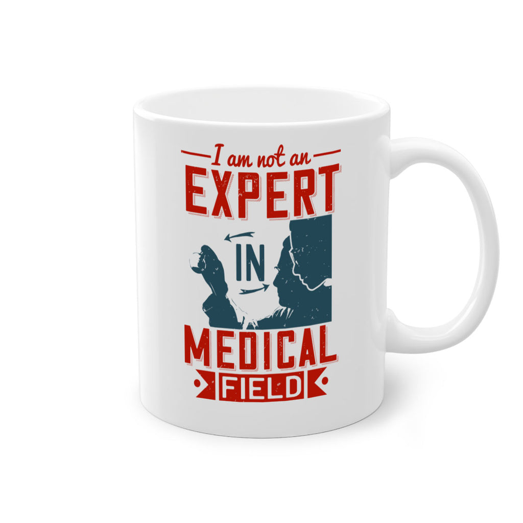 I am not an expert in medical field Style 1#- medical-Mug / Coffee Cup