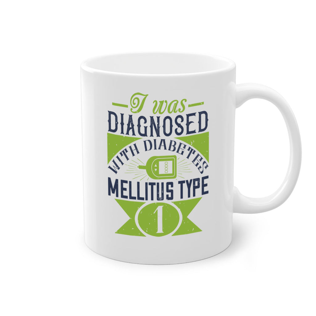 I was diagnosed with diabetes mellitus Type Style 29#- diabetes-Mug / Coffee Cup
