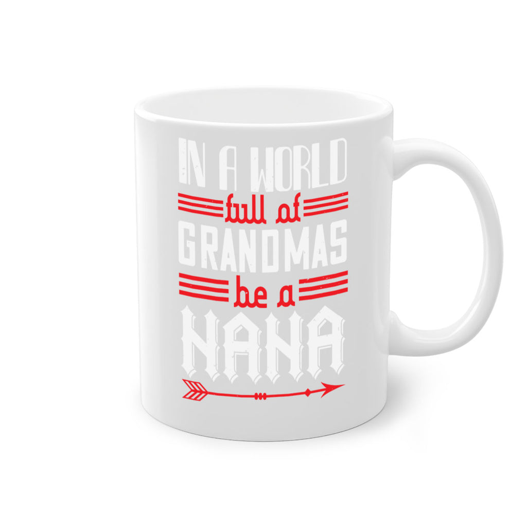 IN A WORLD FULL OF GRANDMAS 20#- grandma-Mug / Coffee Cup
