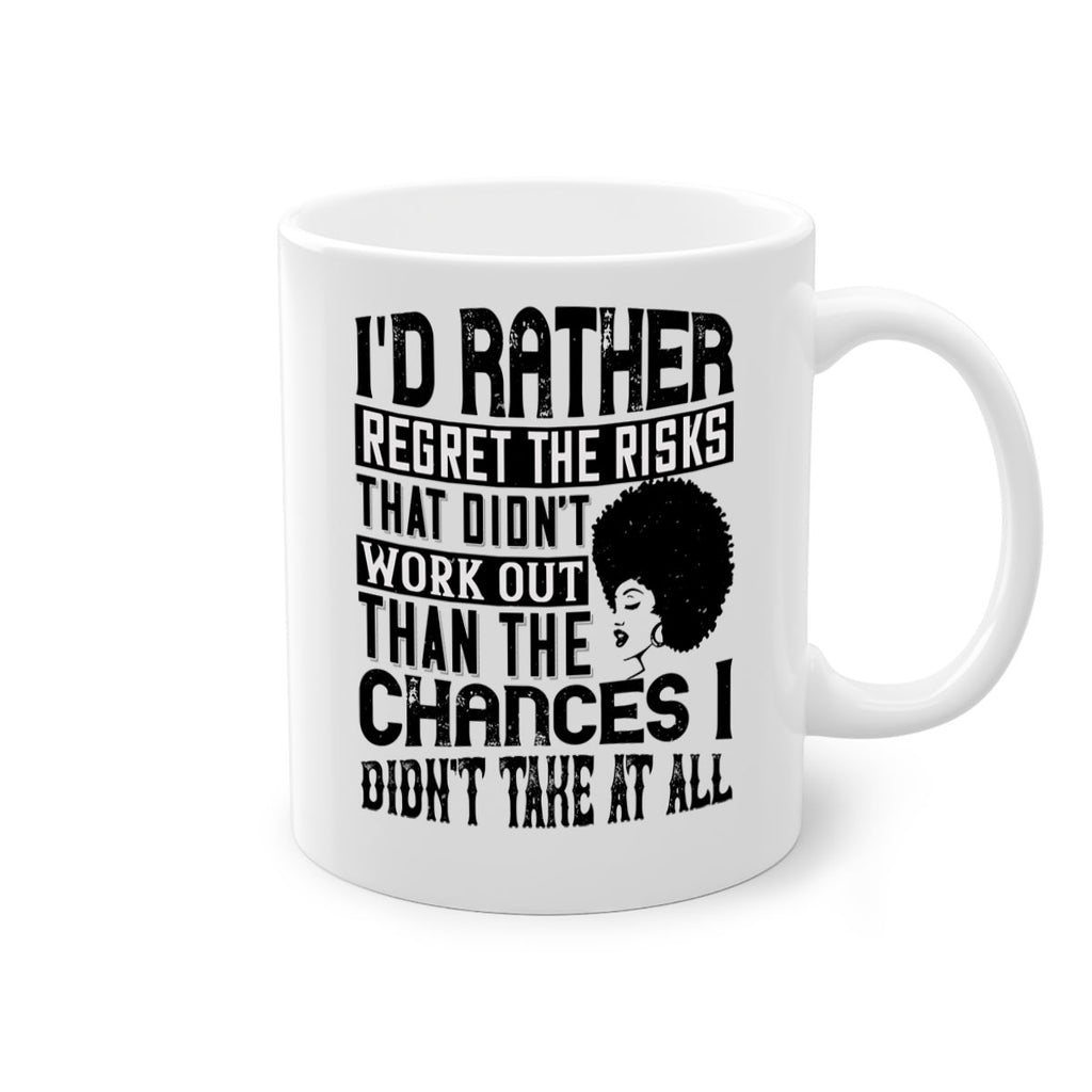Id rather regret the risks that didnt work out than the chances I didnt take at all Style 23#- Afro - Black-Mug / Coffee Cup