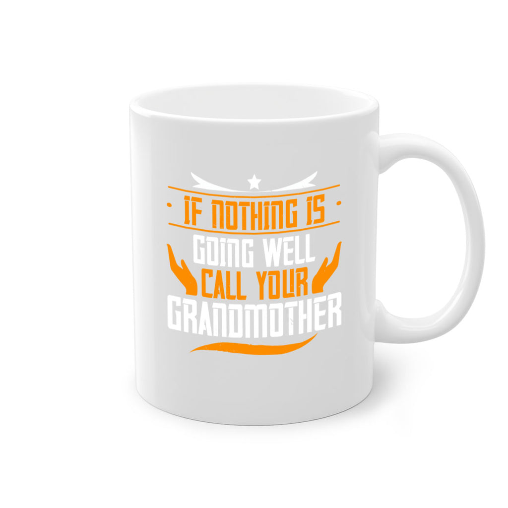 If nothing is going well 69#- grandma-Mug / Coffee Cup