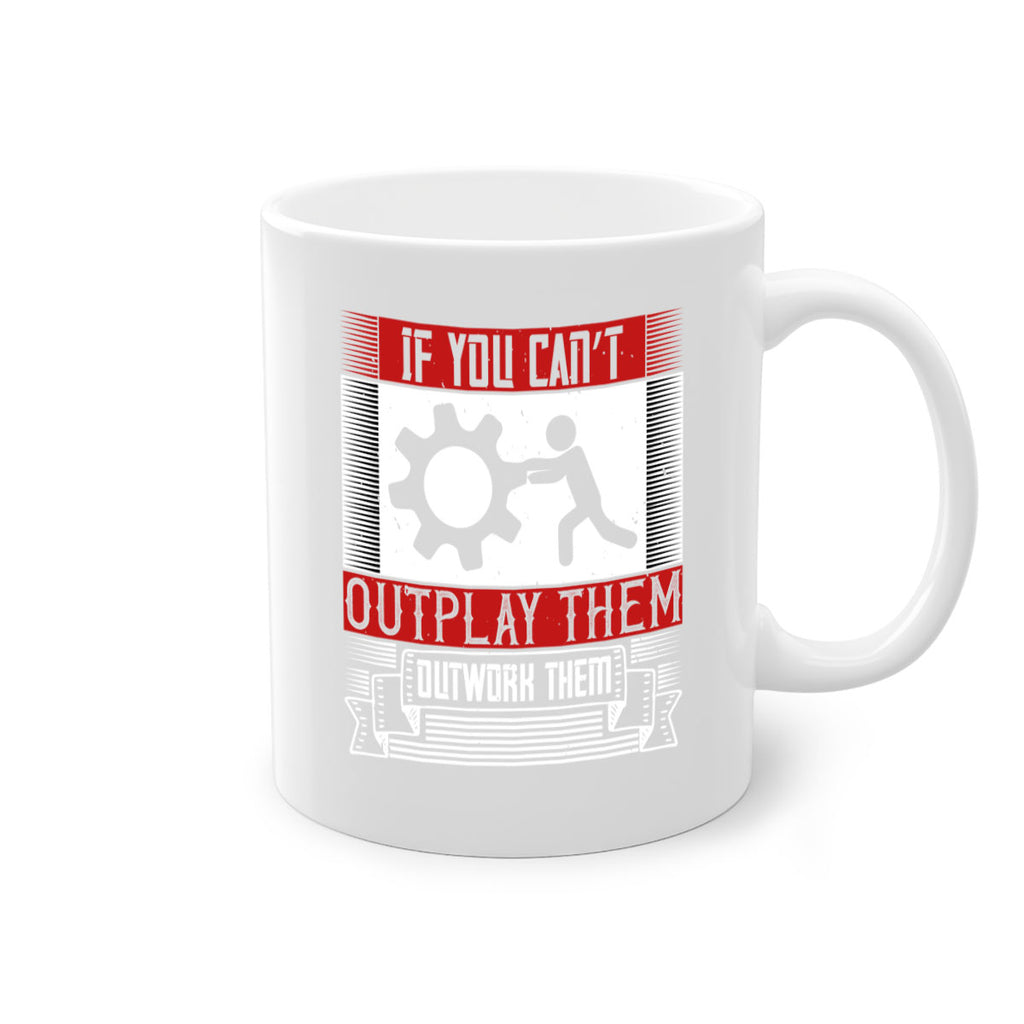 If you can’t outplay them outwork them Style 31#- dentist-Mug / Coffee Cup