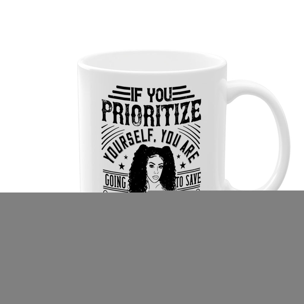 If you prioritize yourself you are going to save yourself Style 3#- Afro - Black-Mug / Coffee Cup