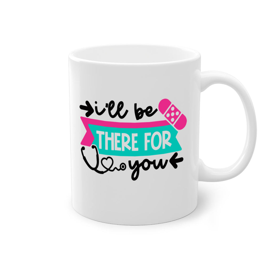 Ill Be There For You Style Style 160#- nurse-Mug / Coffee Cup