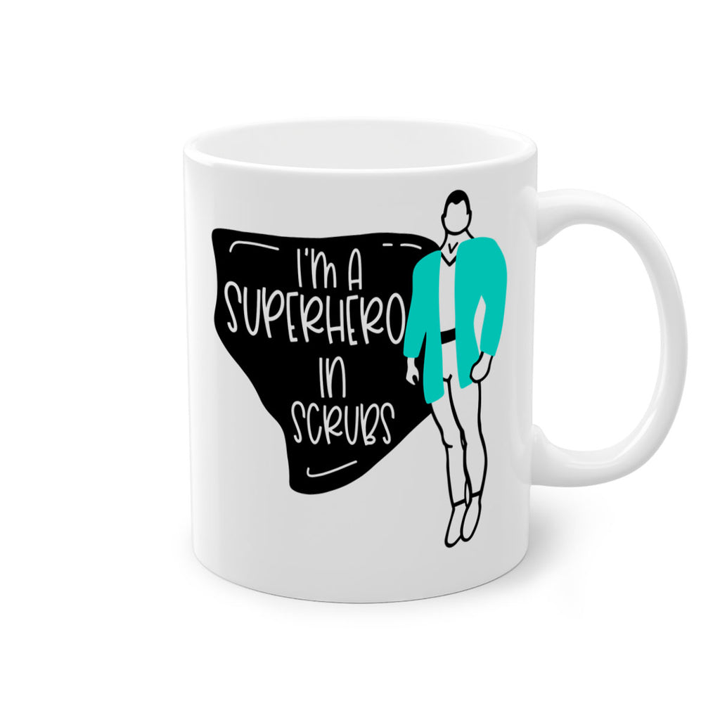 Im A Superhero In Scrubs Style Style 152#- nurse-Mug / Coffee Cup