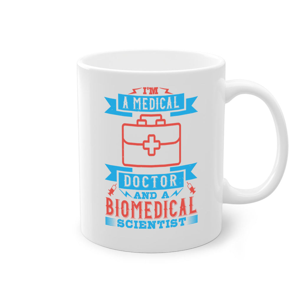 Im a medical doctor and a biomedical scientist Style 42#- medical-Mug / Coffee Cup