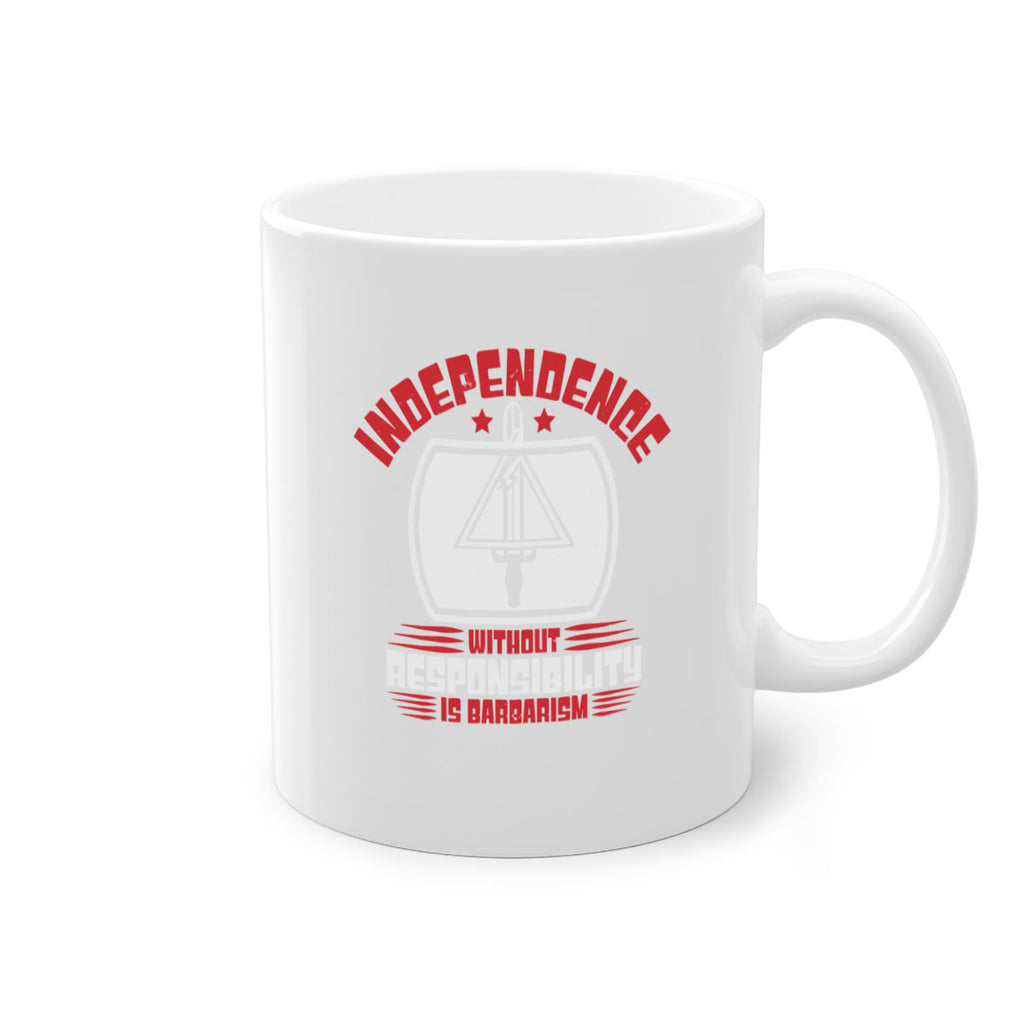 Independence without responsibility Style 28#- 4th Of July-Mug / Coffee Cup