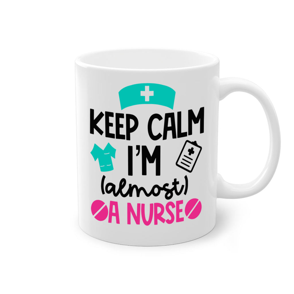 Keep Calm Im Almost A Nurse Style Style 147#- nurse-Mug / Coffee Cup