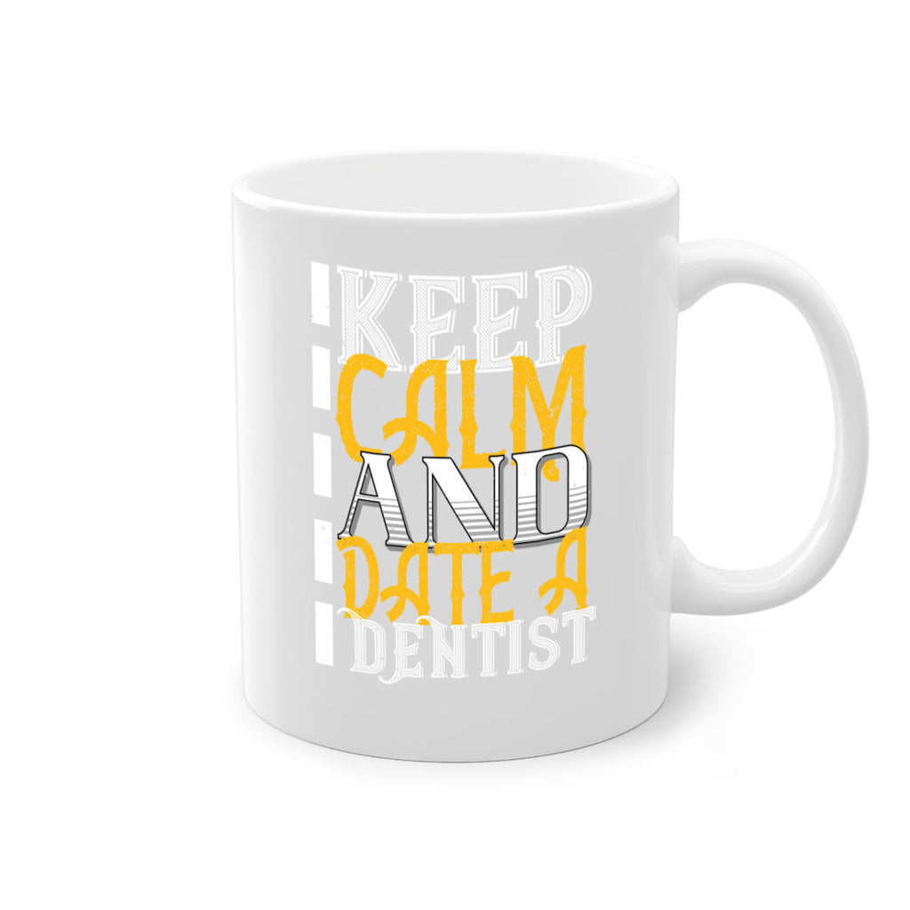Keep calm and date a dentist Style 29#- dentist-Mug / Coffee Cup