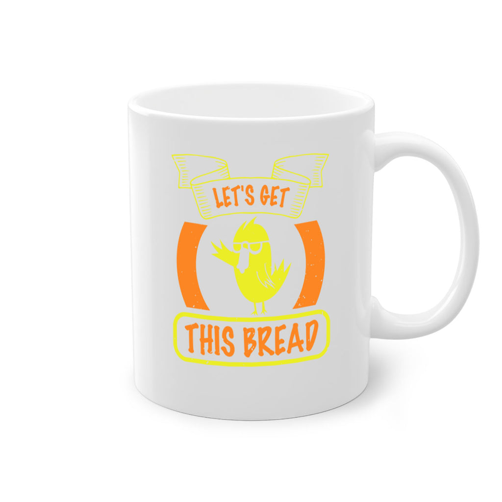 Lets Get This Bread Style 30#- duck-Mug / Coffee Cup