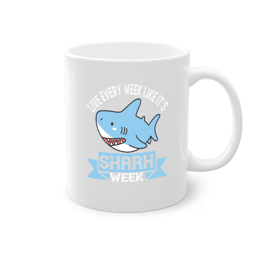 Live every week like it’s shark week Style 54#- Shark-Fish-Mug / Coffee Cup