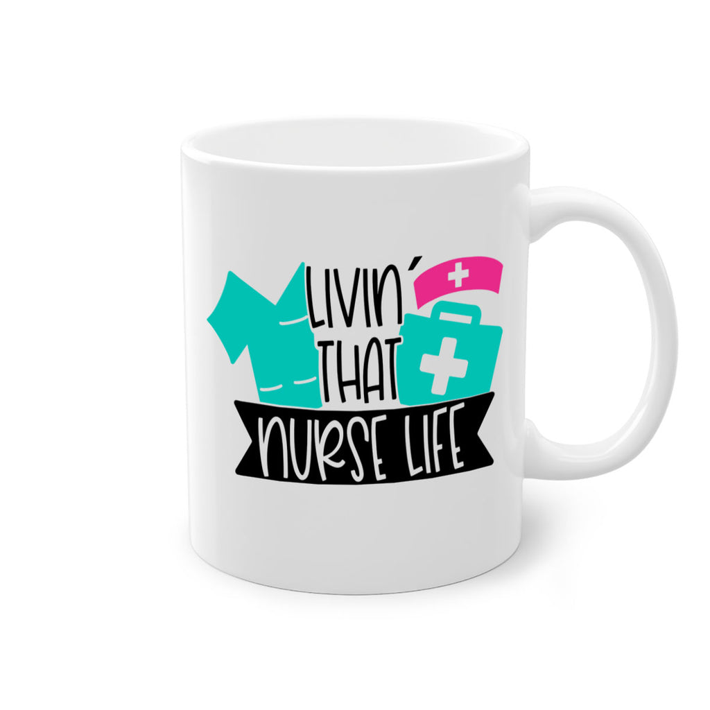 Livin That Nurse Life Style Style 139#- nurse-Mug / Coffee Cup