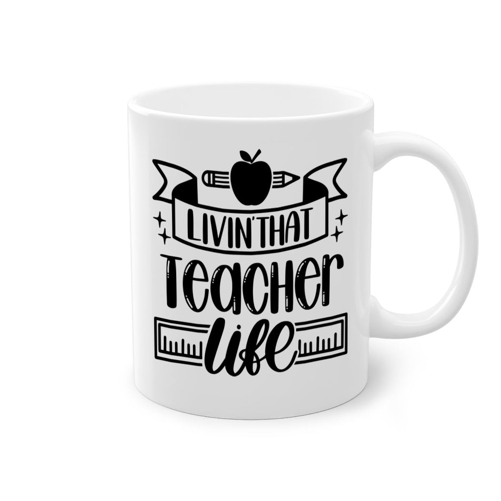 Livin That Teacher Life Style 67#- teacher-Mug / Coffee Cup