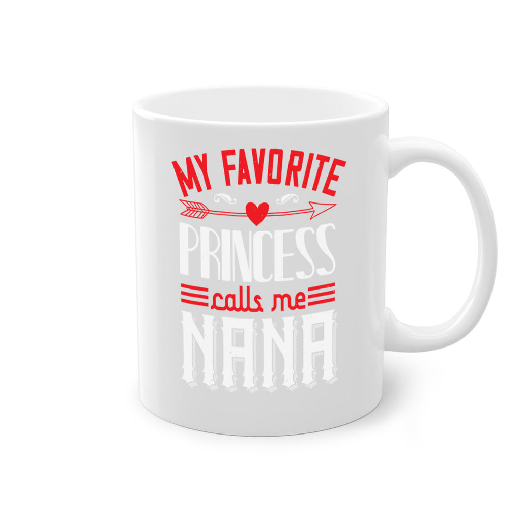 MY FAVORITE PRINCESS CALLME NANA 14#- grandma-Mug / Coffee Cup