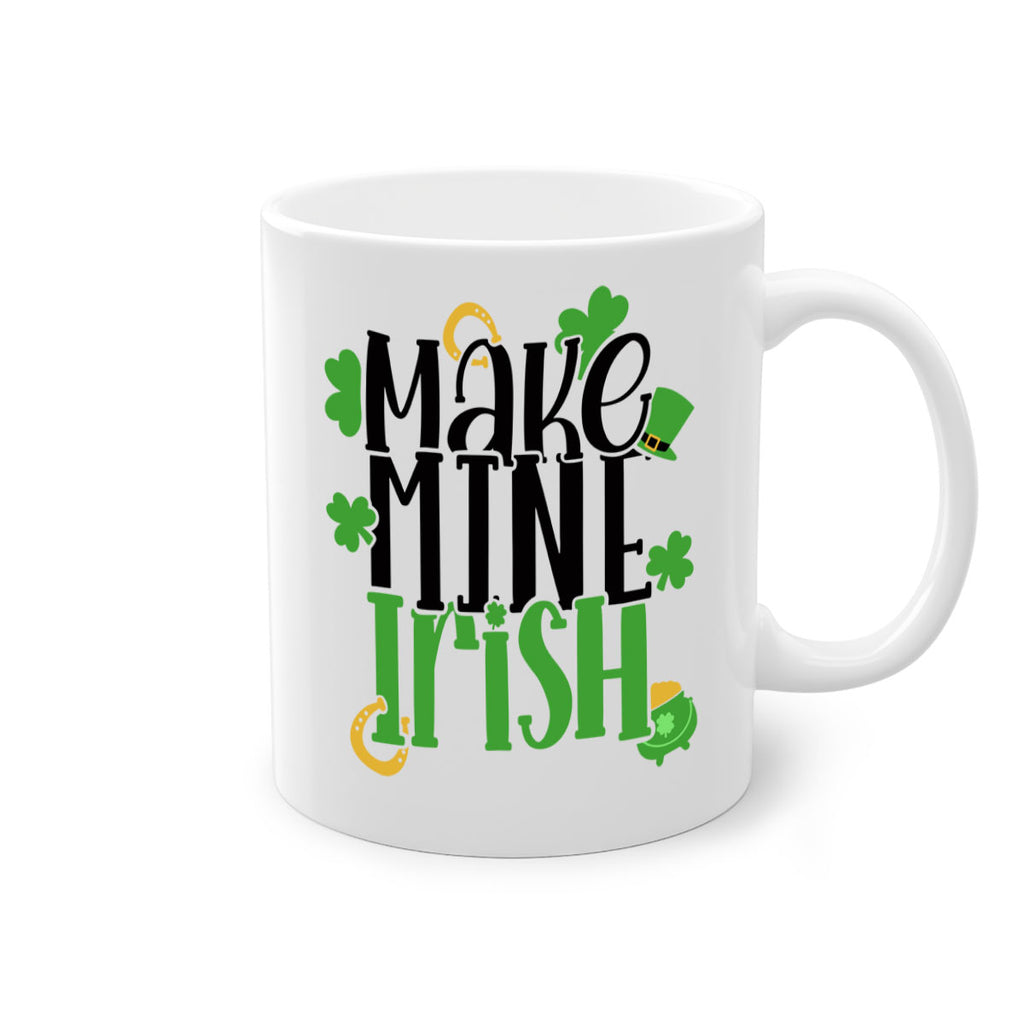 Make Mine Irish Style 49#- St Patricks Day-Mug / Coffee Cup
