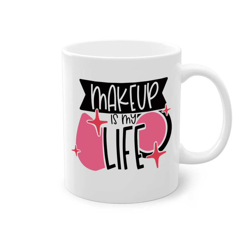 Makeup Is My Life Style 45#- makeup-Mug / Coffee Cup