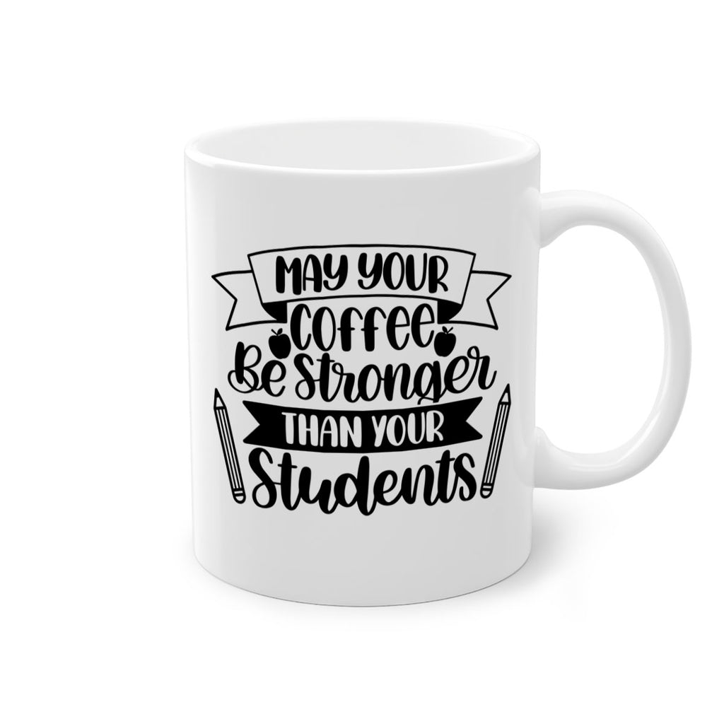 May Your Coffee Be Style 66#- teacher-Mug / Coffee Cup