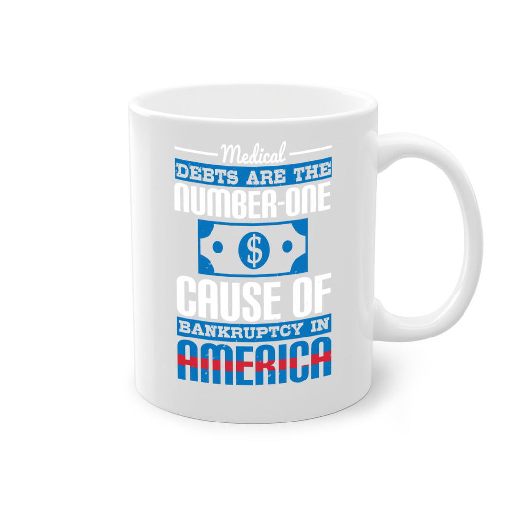 Medical debts are the numberone cause of bankruptcy in America Style 35#- medical-Mug / Coffee Cup