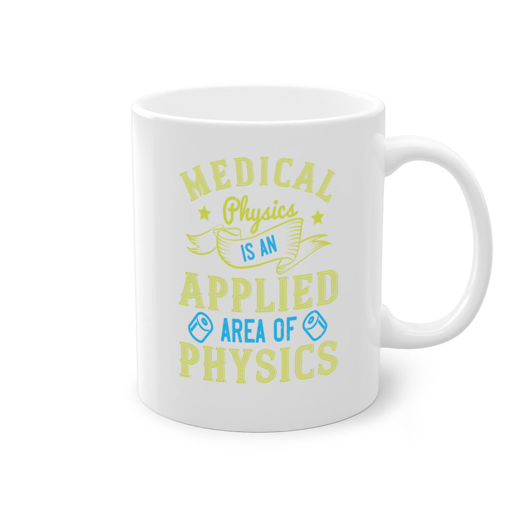 Medical physics is an applied area of physics Style 34#- medical-Mug / Coffee Cup