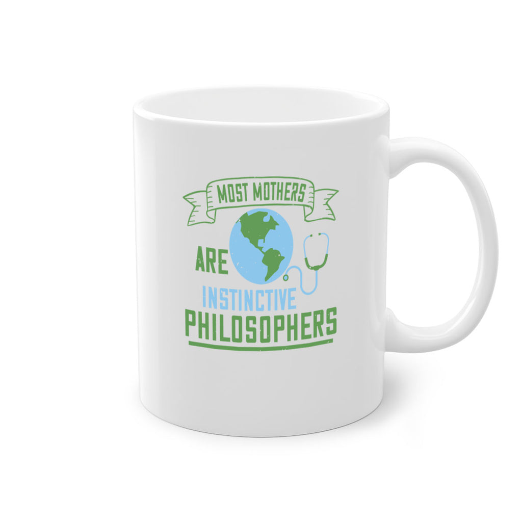 Most mothers are instinctive philosophers Style 23#- World Health-Mug / Coffee Cup