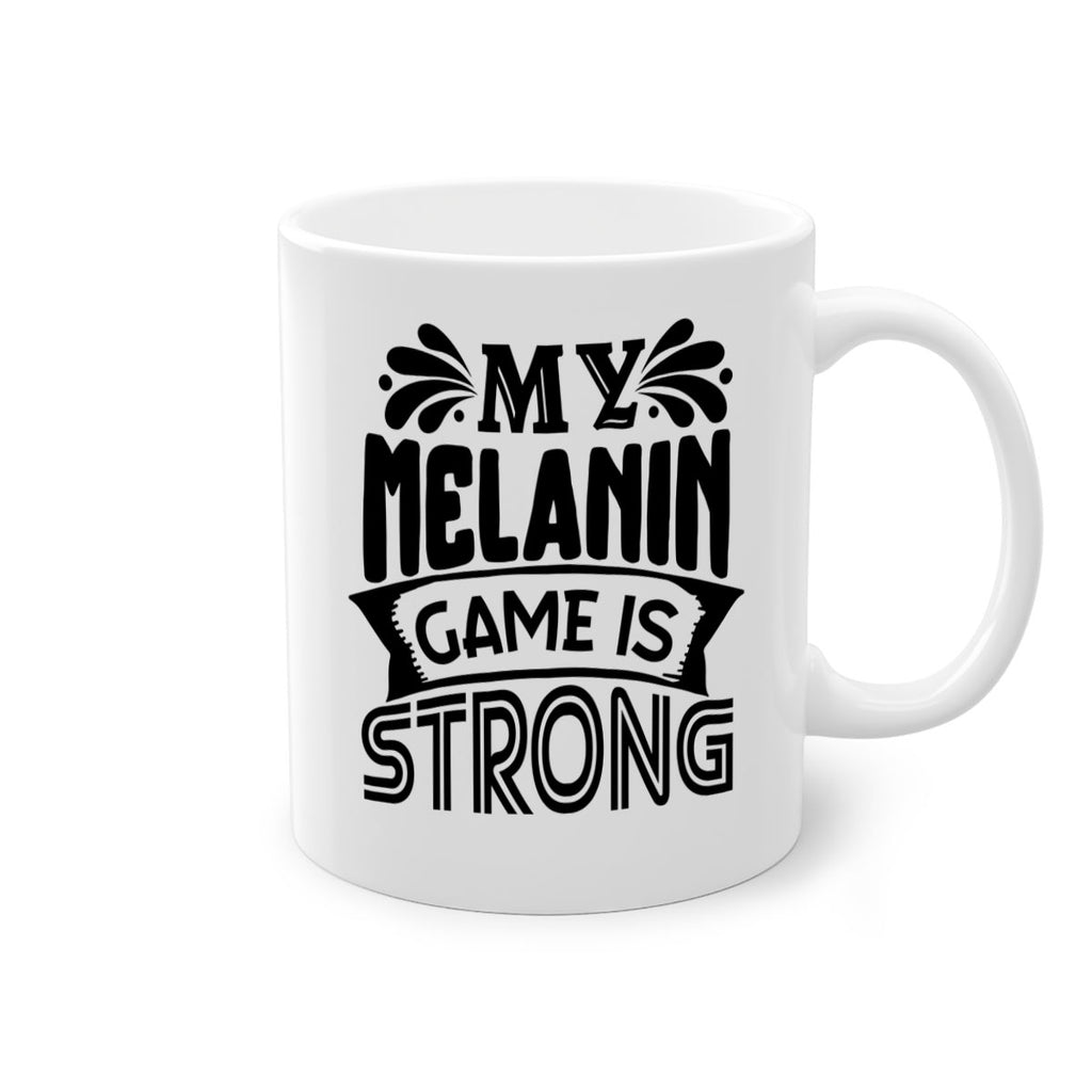 My melanin game is strong Style 17#- Black women - Girls-Mug / Coffee Cup
