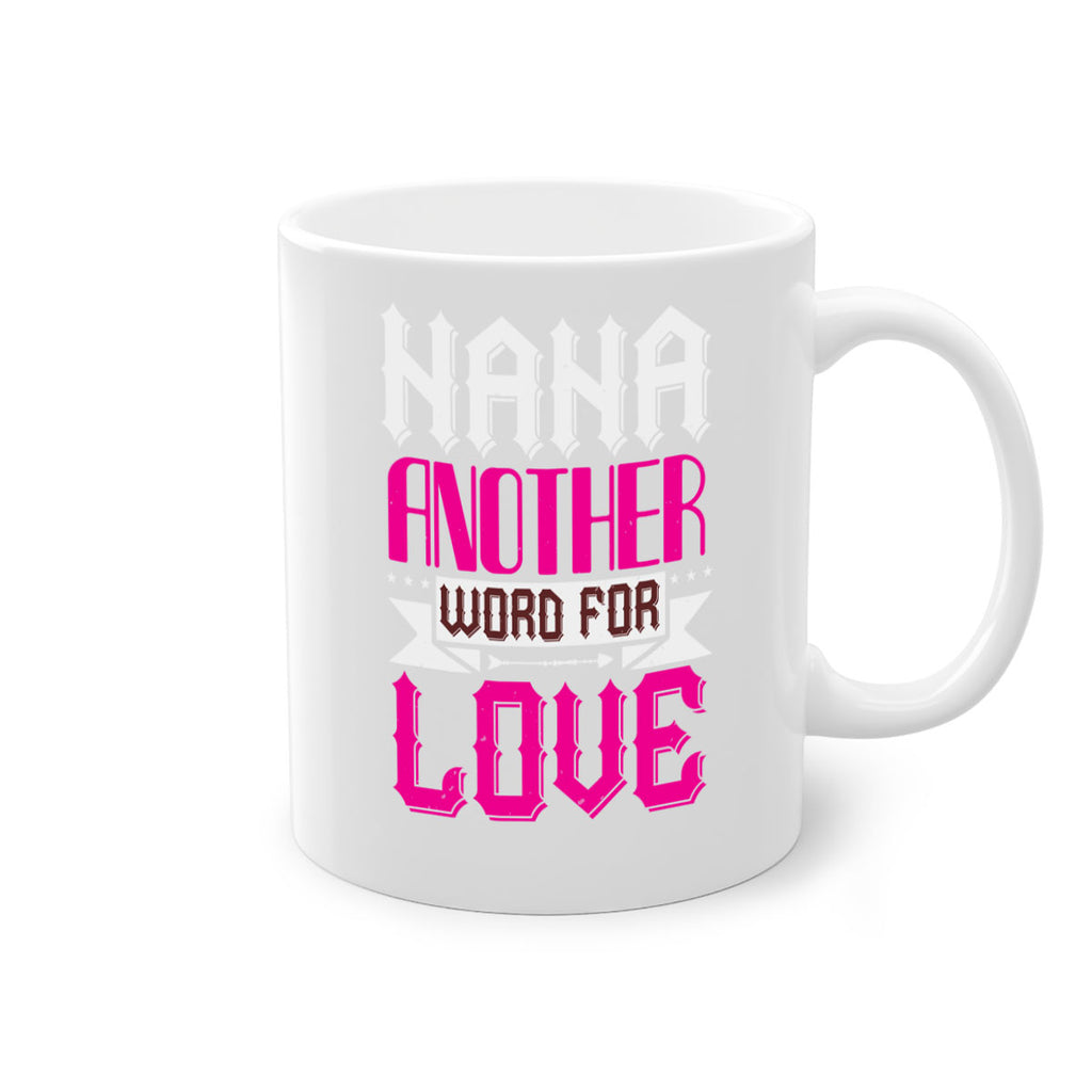 NANA ANOTHER WORD FOR LOVE 102#- grandma-Mug / Coffee Cup