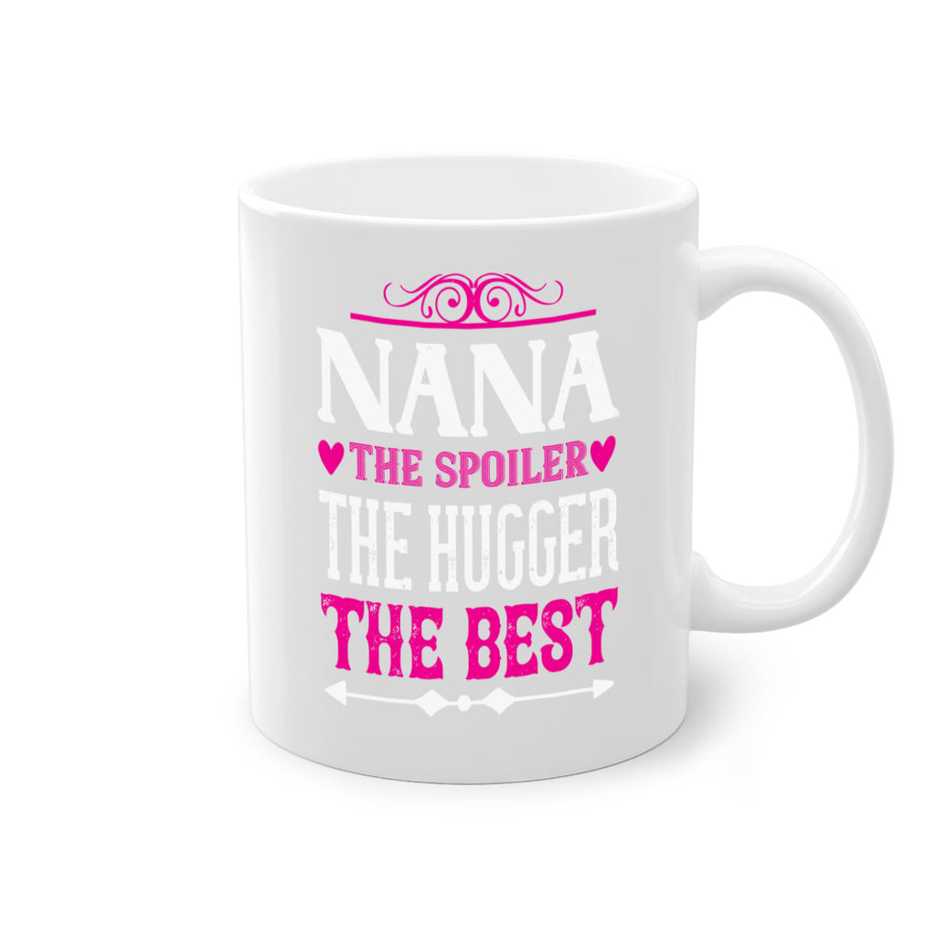 NANA the spoiler the hugger the best 6#- grandma-Mug / Coffee Cup