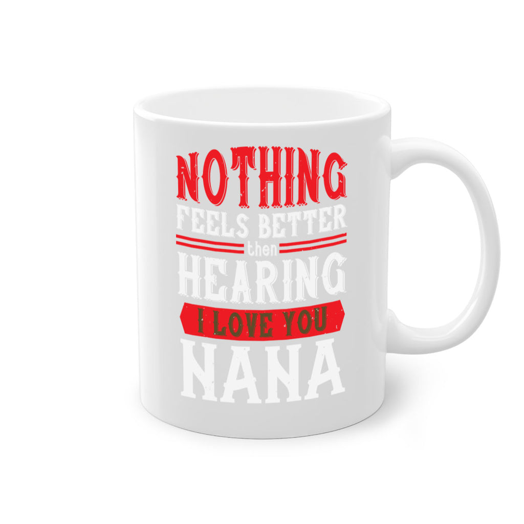 NOTHING feels better then hearing 5#- grandma-Mug / Coffee Cup