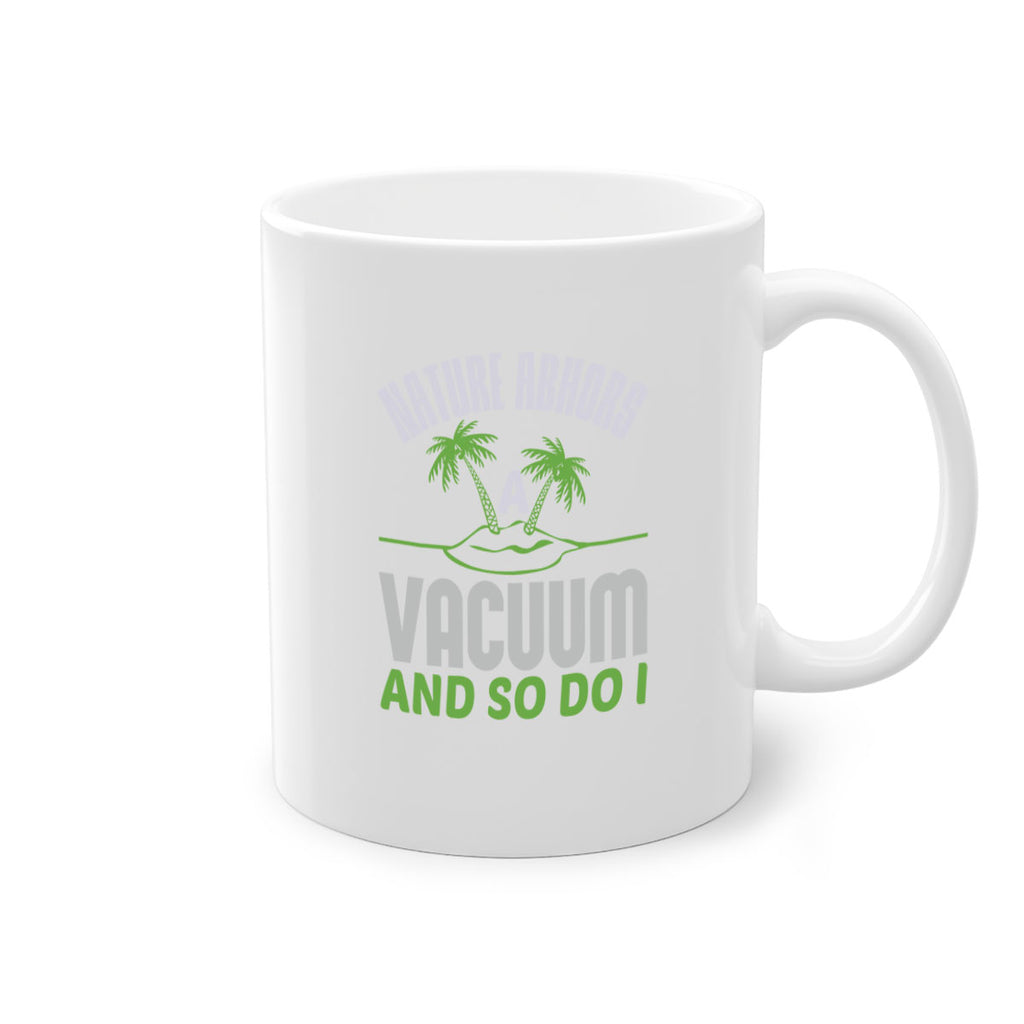 Nature abhors a vacuum and so do I Style 22#- cleaner-Mug / Coffee Cup
