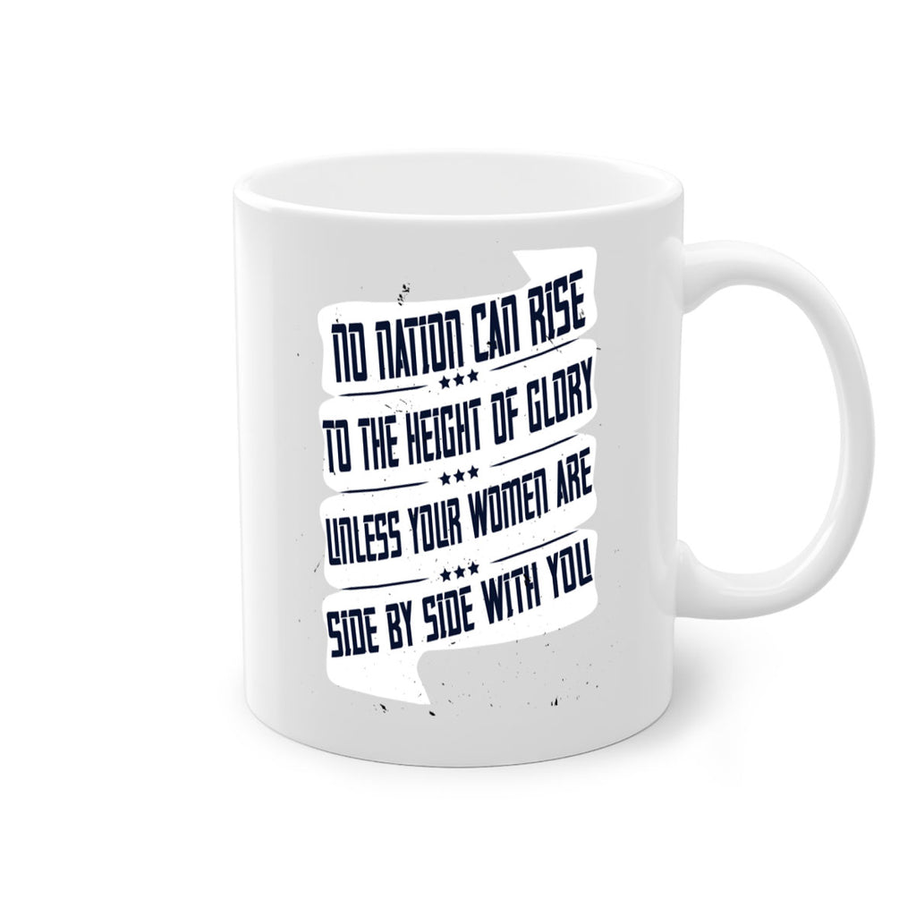No nation can rise to the height of glory unless your women are side by side with you Style 47#- World Health-Mug / Coffee Cup