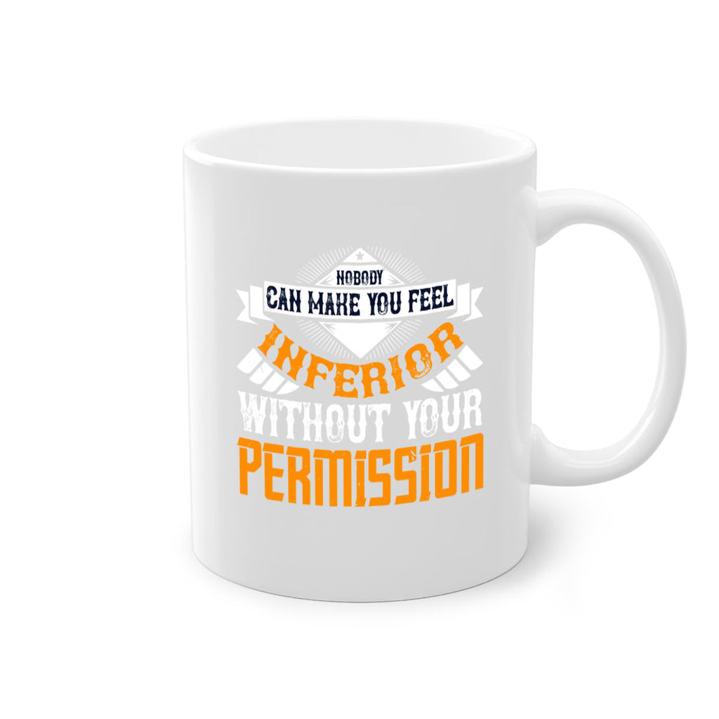 Nobody can make you feel inferior without your permission Style 43#- World Health-Mug / Coffee Cup