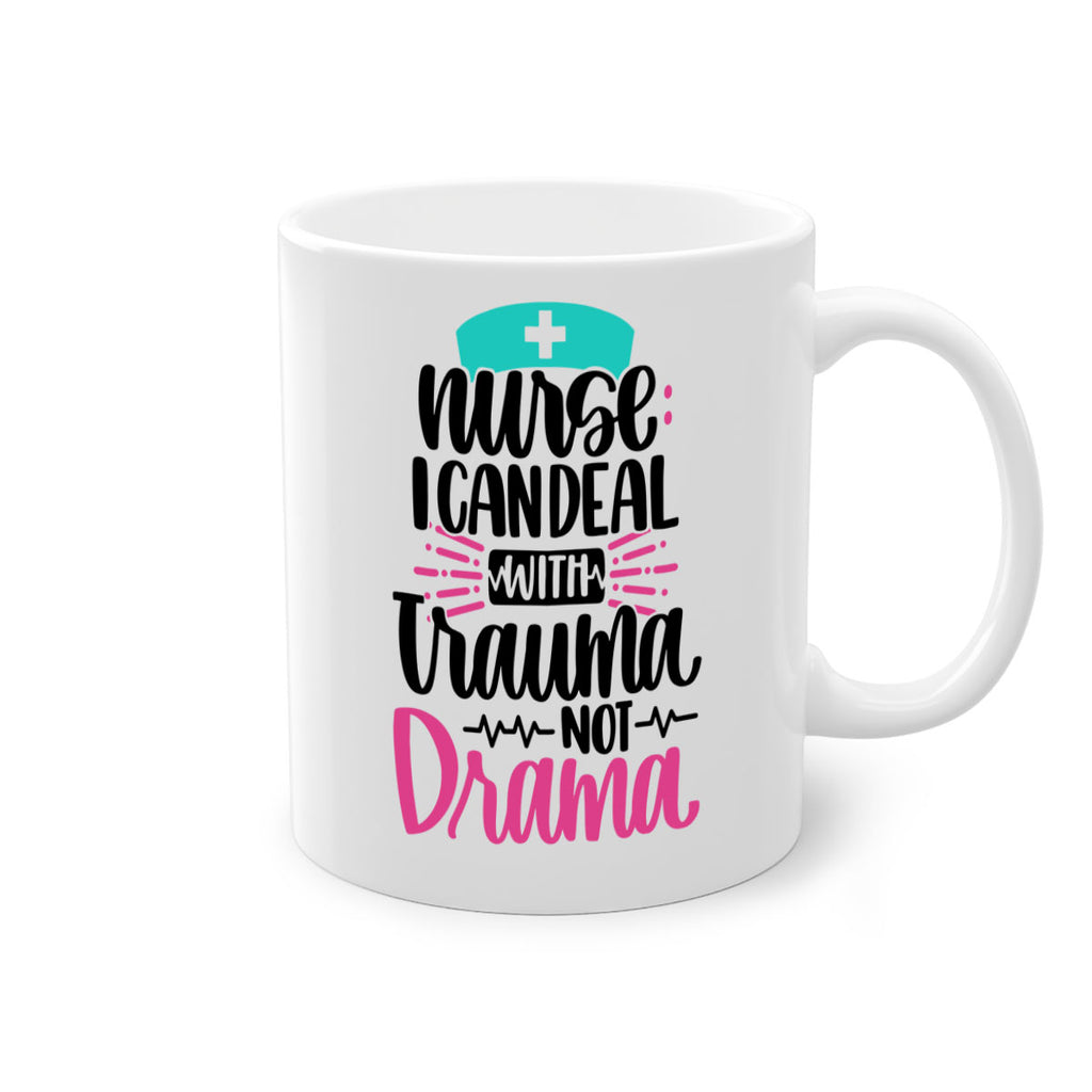 Nurse I Can Deal With Trauma Style Style 114#- nurse-Mug / Coffee Cup