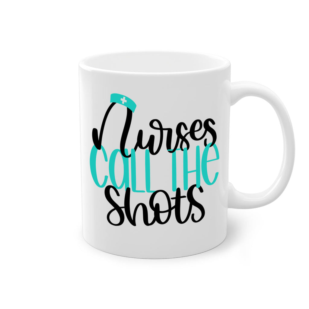 Nurses Call The Shots Style Style 89#- nurse-Mug / Coffee Cup