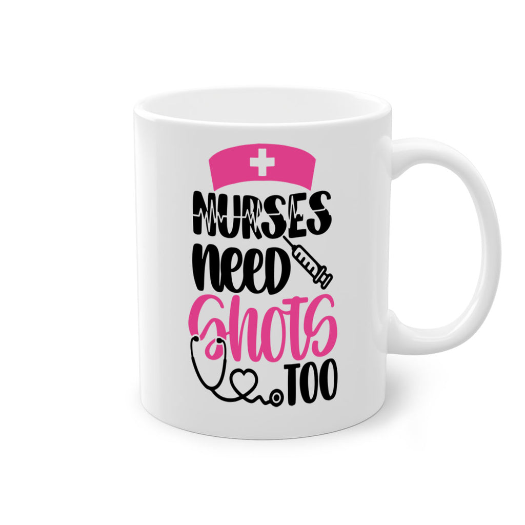 Nurses Need Shots Too Style Style 81#- nurse-Mug / Coffee Cup